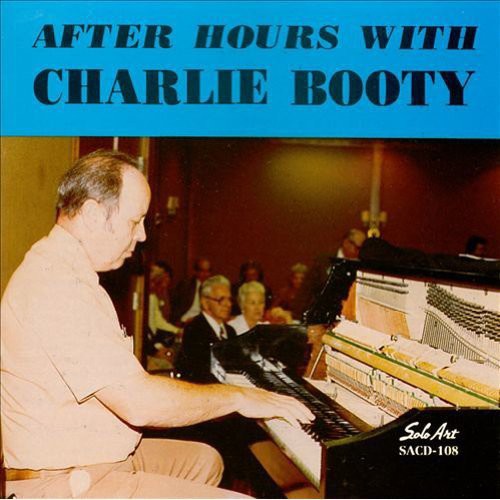 CHARLIE BOOTY - After Hours with Charlie Booty [CD]