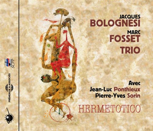 Jacques Bolognesi & Marc Fosset Trio - Hermetotico [CD]