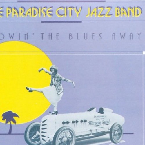 PARADISE CITY JAZZ BAND - Blowin the Blues Away [CD]