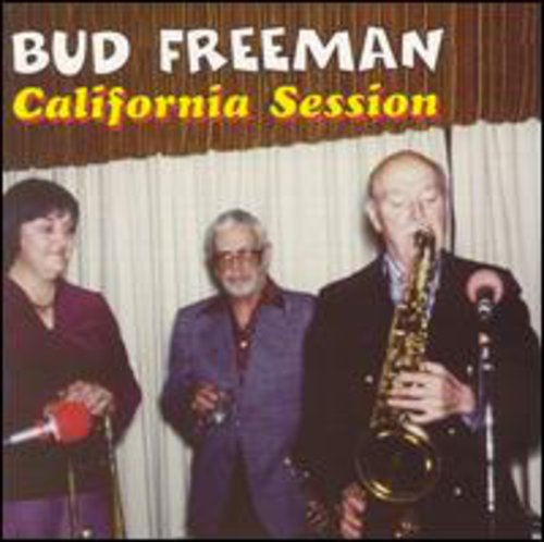 Bud Freeman - California Session [CD]