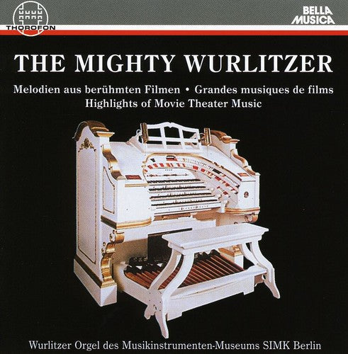 Mighty Wurlitzer - The Mighty Wurlitzer: Highlights of Movie Theater Music [CD]