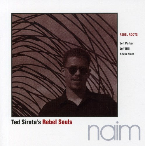 Ted Sirota's Rebel Souls - Rebel Roots [CD]