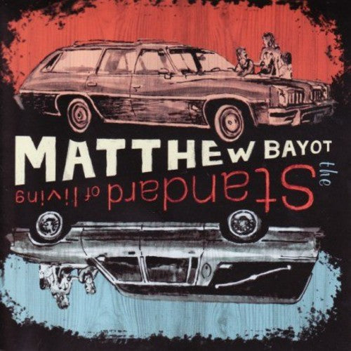 Matthew Bayot - Standard of Living * [CD]