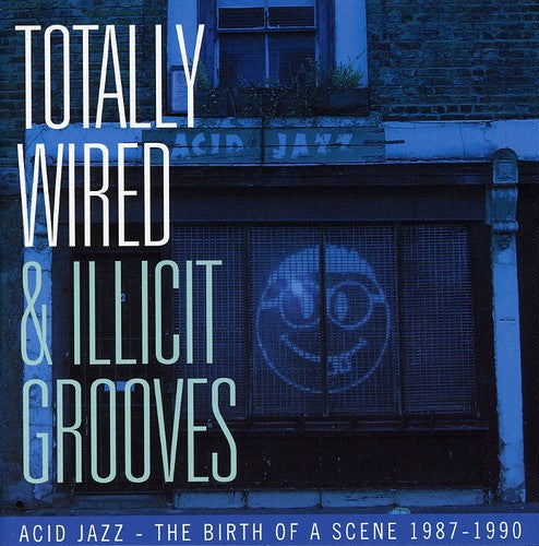 Totally Wired & Illict Grooves Acid Jazz / Various - Totally Wired & Illict Grooves Acid Jazz / Various - Music CD