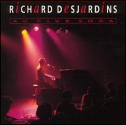 Richard Desjardins - Au Club Soda [CD]