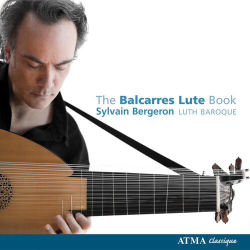 Bergeron,sylvain - Balcarres Lute Book - Music CD