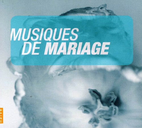 Mendelssohn/Bach/Mozart/Handel - Wedding Music (Musique de Mariage) [CD]