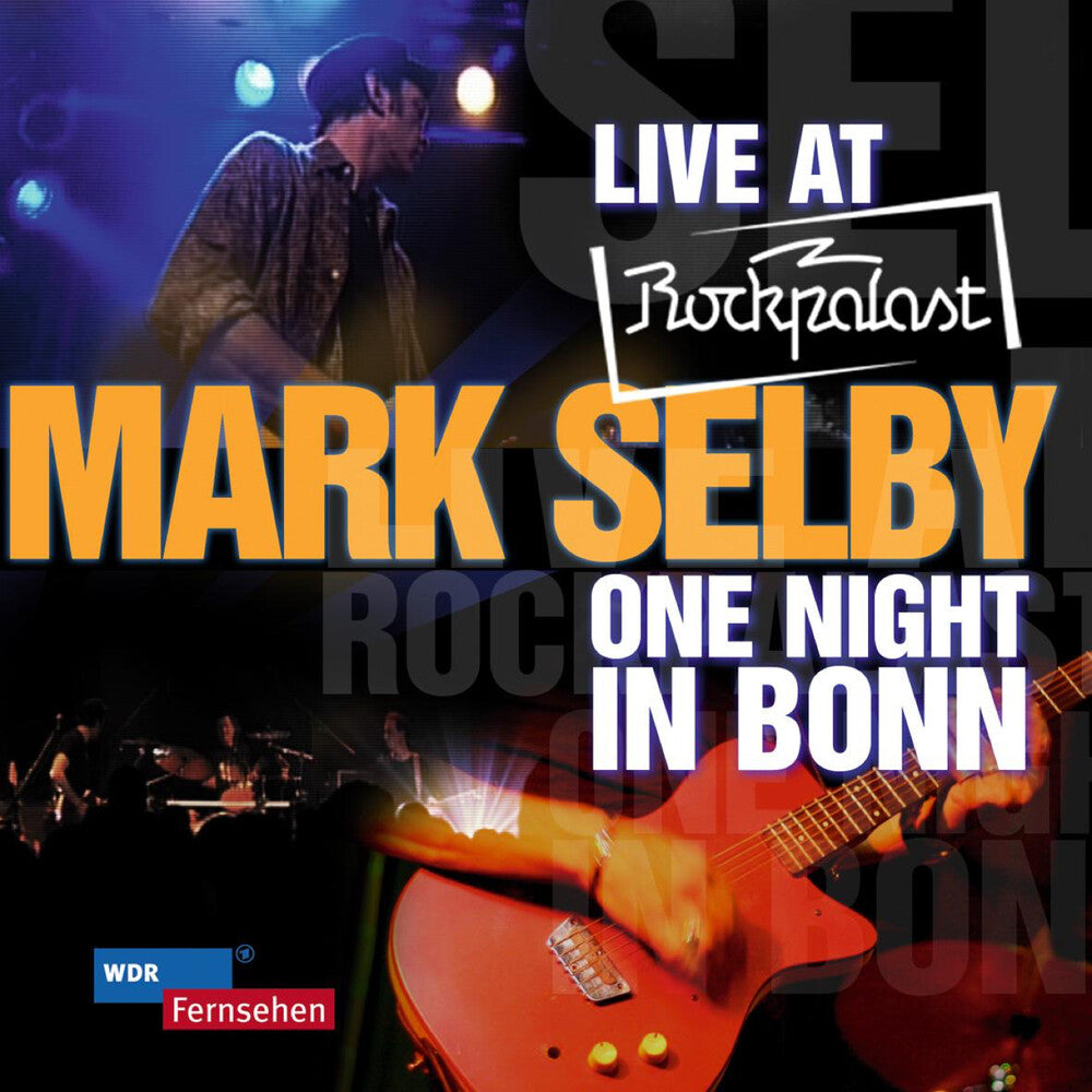 Mark Selby - Live at Rockpalast: One Night in Bonn [CD]