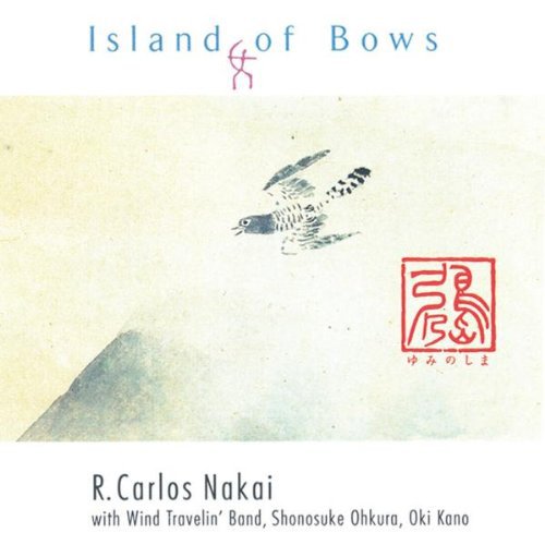R Nakai Carlos - Island of Bows [CD]