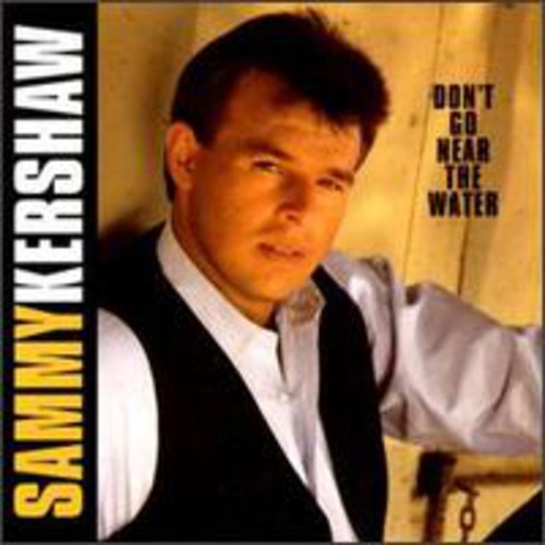 Sammy Kershaw - Don't Go Near the Water [CD]