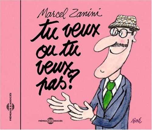 Marcel Zanini - Tu Veux Ou Tu Veux Pas? [CD]