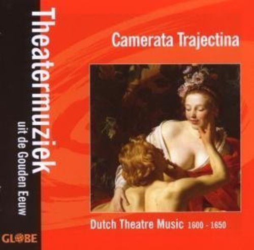 Camerata Trajectina - Dutch Theatre Music 1600-1650 [CD]