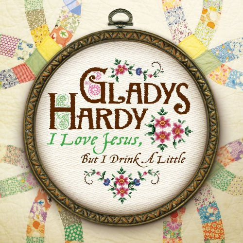 Gladys Hardy - I Love Jesus But I Drink a Little [CD]