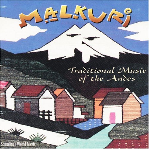 Malkuri - Traditional Music of the Andes [CD]