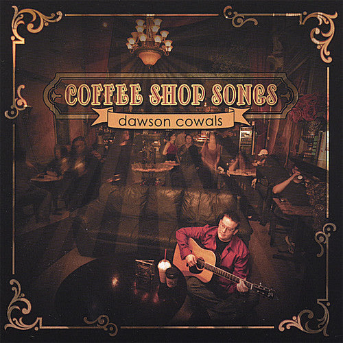 Dawson Cowals - Coffee Shop Songs [CD]