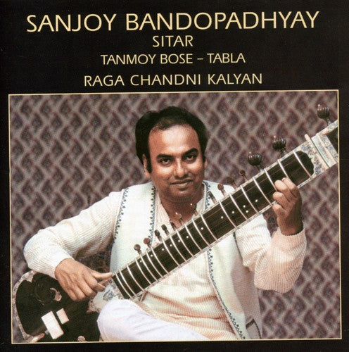 Sanjoy Bandopadhyaya - Raga Chandni Kalyan [CD]