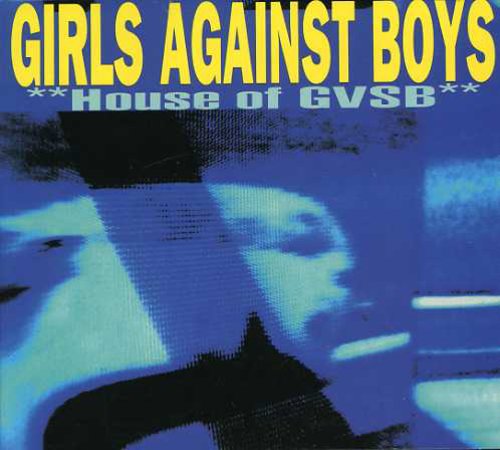 Girls Against Boys - House of GVSB [CD]