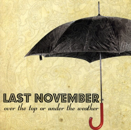 Last November - Over The Top Or Under The Weather [CD]