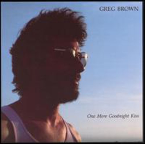 Greg Brown - One More Goodnight Kiss [CD]