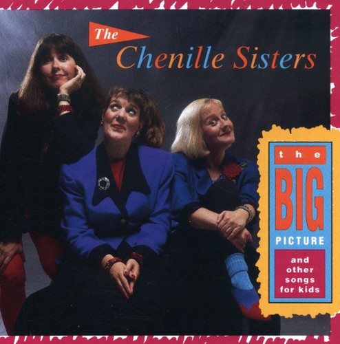 Chenille Sisters - Big Picture & Other Kids Songs [CD]