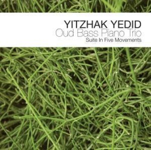 Yedid Yitzhak - Oud Bass Piano Trio: Suite in Five Movements [CD]