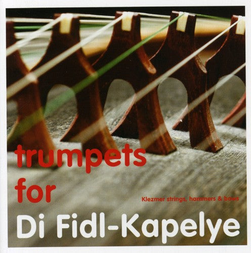 Di Fidl-Kapelye - Trumpets for Di Fidl-Kapelye [CD]