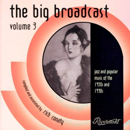 Big Broadcast-Jazz & Popular Music Of The 1920s & - The Big Broadcast: Jazz and Popular Music 1920's and 1930's, Vol. 3 [CD]