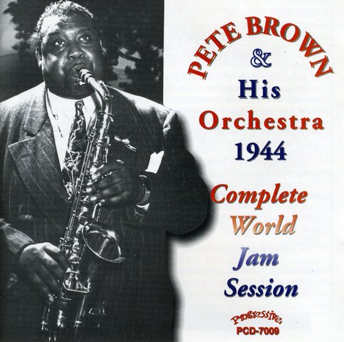Pete Brown - The Complete 1944 World Jam Session [CD]