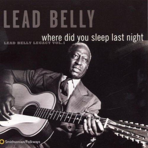 Lead Belly - Where Did You Sleep Last Night: Leadbelly Legacy 1 [CD]