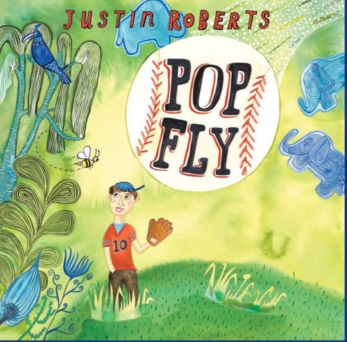 Justin Roberts - Pop Fly [CD]