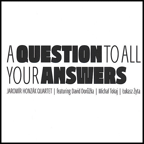 Jaromar Honzak Quartet - Question to All Your Answers [CD]