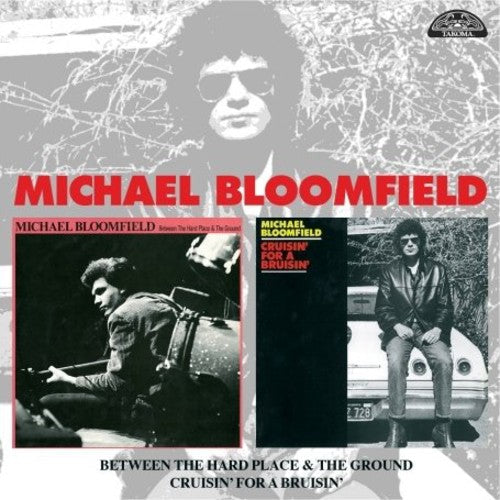 Bloomfield,michael - Between The Hard Place & The Ground / Cruisin For - Music CD
