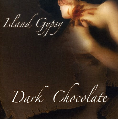 Dark Chocolate - Island Gypsy [CD]