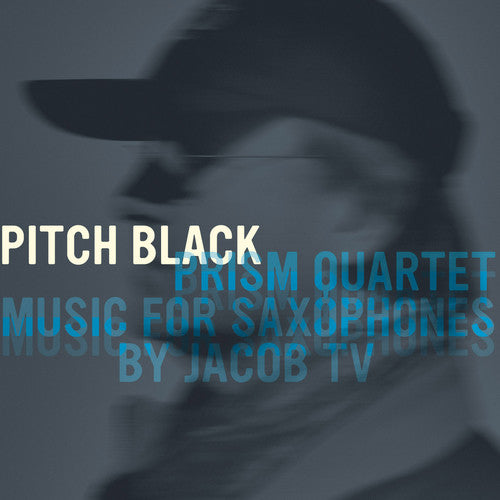 Prism - Pitch Black: Music for Saxophones By Jacob TV [CD]