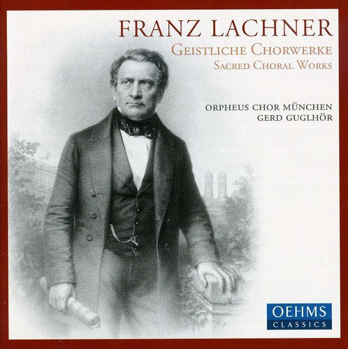 F.P. LACHNER - Sacred Choral Works [CD]