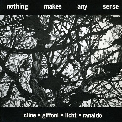 Cline/Giffoni/Licht/Ranaldo - Nothing Makes Any Sense [CD]