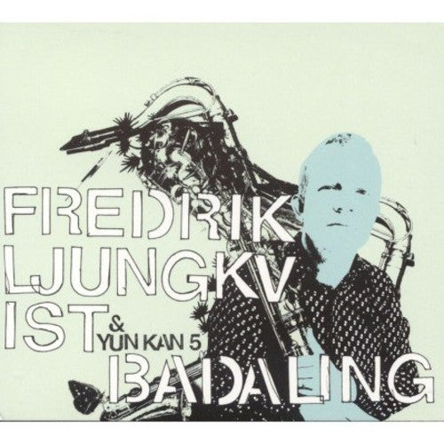 Ljungkvist Fredrik & Yun Kan 5 - Badaling [CD]