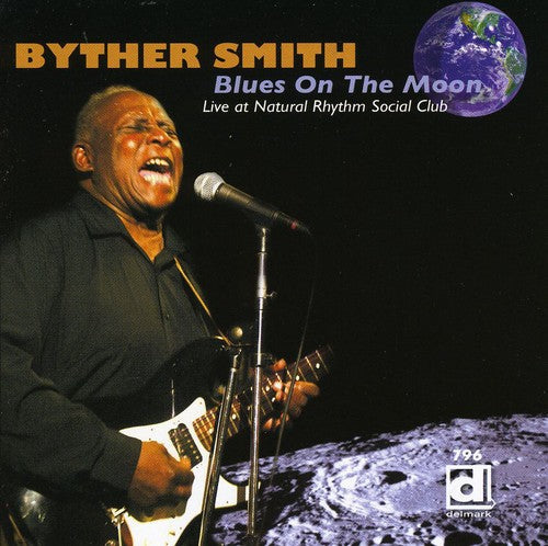 Byther Smith - Blues On The Moon, Live At The Rhythm Social Club [CD]