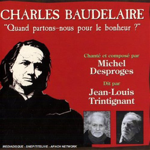 Michel Desproges - Baudelaire: Quand Partons-Nous Pour Le Bonheur [CD]