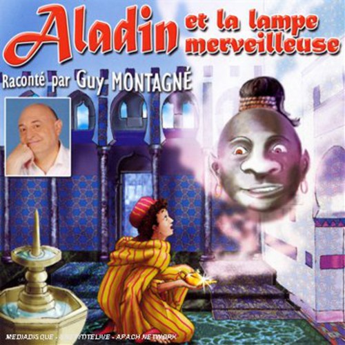Guy Montagne & Les Enfants Terribles - Aladin Et la Lampe Merveilleuse [CD]