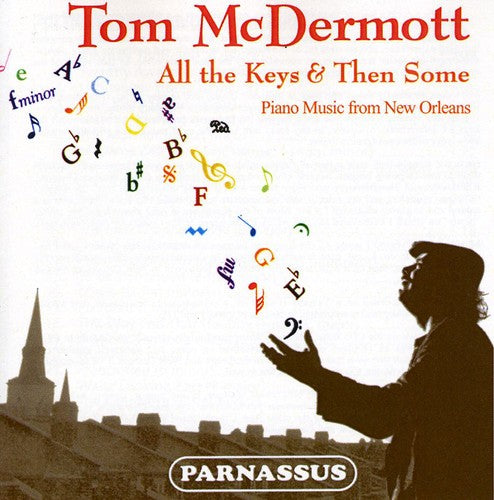 Tom Mcdermott - All The Keys and Then Some: Piano Music From New Orleans [CD]