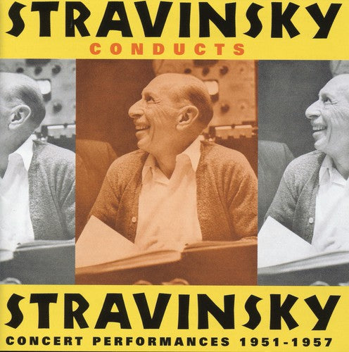 Igor Stravinsky - Stravinsky Conducts Stravinsky: Concert Performances 1957-57 [2 CD]