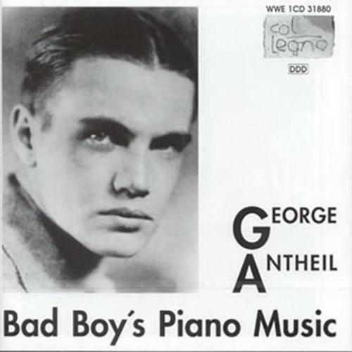 G. ANTHEIL - Bad Boy's Piano / Sonatinas / Sonatas [CD]