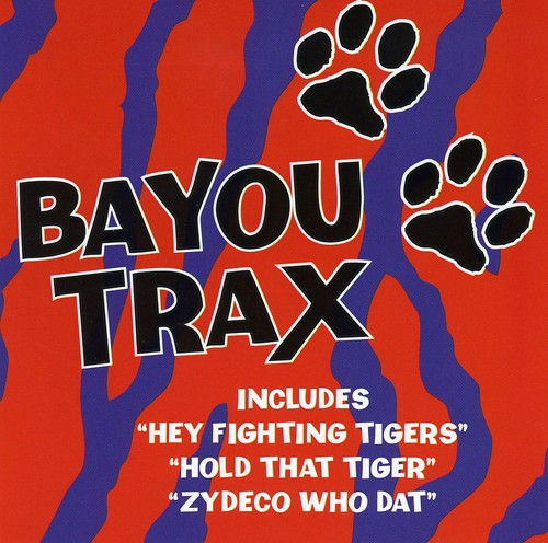 Bayou Trax Louisiana Tailgatin - Bayou Trax: Louisiana Tailgatin [CD]