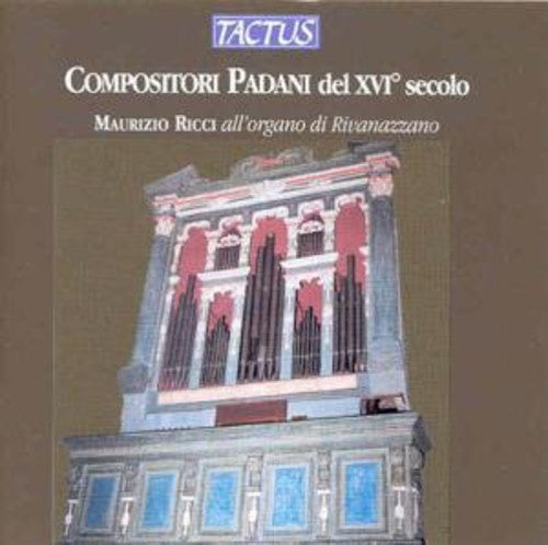Maurizio Ricci - Organ Works for the 16th Century Po Valley Region [CD]