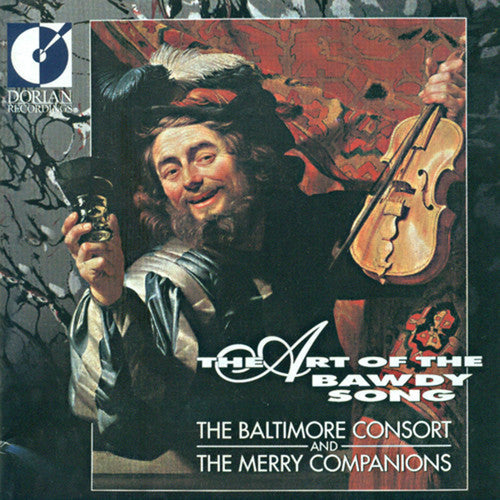 Baltimore Consort - Art of the Bawdy Song [CD]