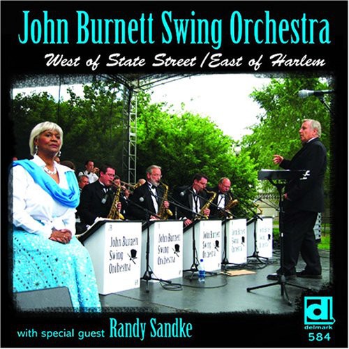 John Burnett Swing Orchestra - West Of State Street/East Of Harlem [CD]