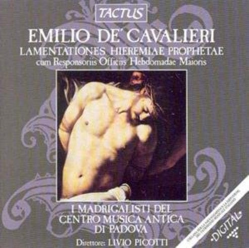 Cavalieri / I Madrigalisti / Picotti - Lamentations of the Prophet Jeremiah [CD]