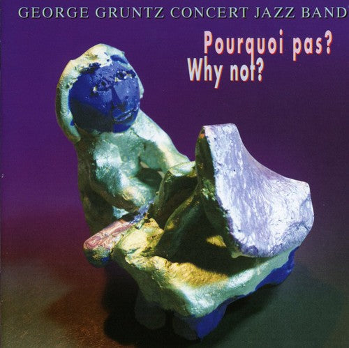George Gruntz - Pourquoi Pas? Why Not? [CD]