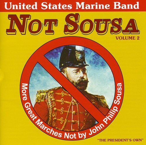 The US Marine Band - Not Sousa, Vol. 2 [CD]